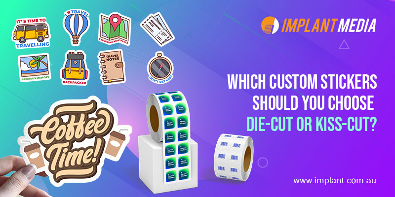 Custom-Stickers-to-Choose-between-Die-cut-and-Kiss-cut-Stickers