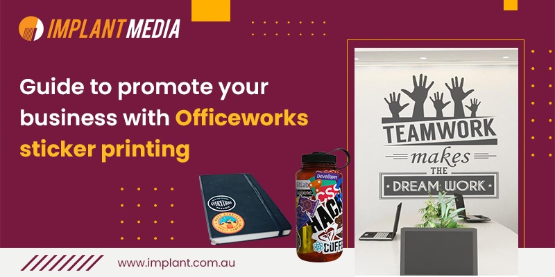 Guide-to-promote-your-business-with-Officeworks-sticker-printing