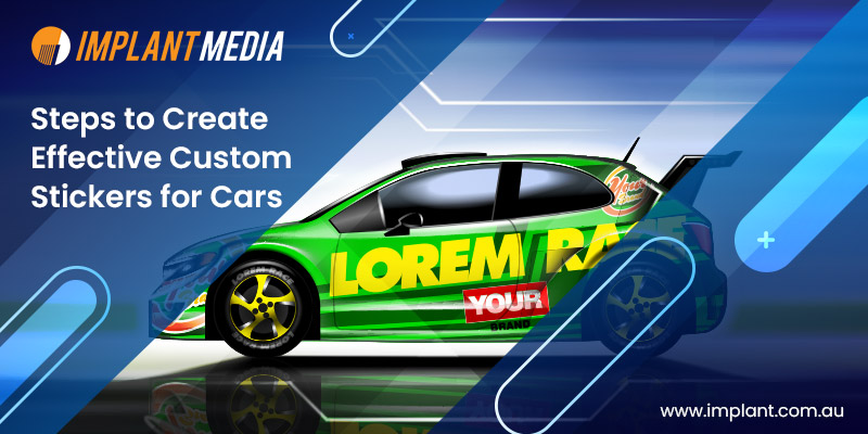 Steps-to-Create-Effective-Custom-Stickers-for-Cars